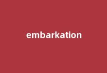 embarkation中文翻译,embarkation是什么意思,embarkation发音、用法及例句-我的生活随笔