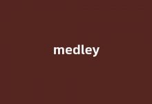 Medley中文翻译,Medley是什么意思,Medley发音、用法及例句-我的生活随笔