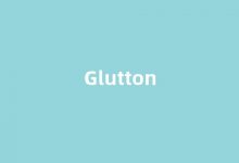 Glutton中文翻译,Glutton是什么意思,Glutton发音、用法及例句(glutton怎么读)-我的生活随笔